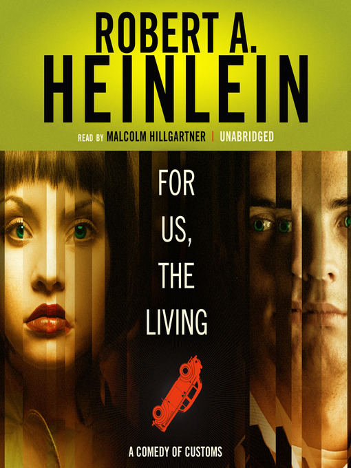 Title details for For Us, the Living by Robert A. Heinlein - Available